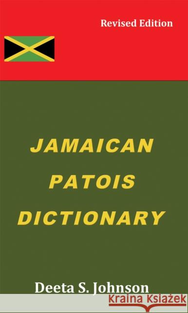 Jamaican Patois Dictionary Deeta S. Johnson 9781035817696 Austin Macauley Publishers