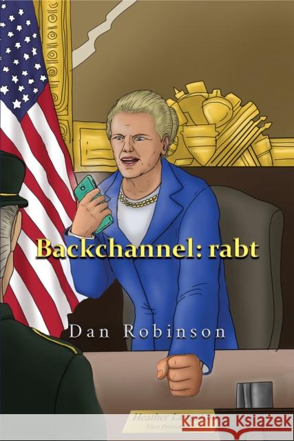 Backchannel: rabt Dan Robinson 9781035818150 Austin Macauley Publishers