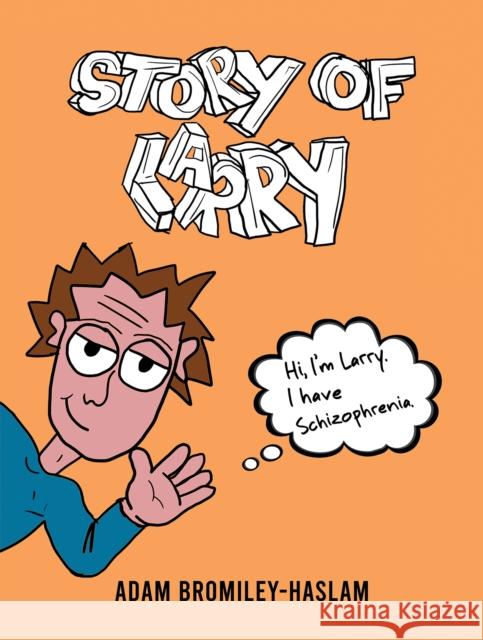 Story of Larry Adam Bromiley-Haslam 9781035820771 Austin Macauley