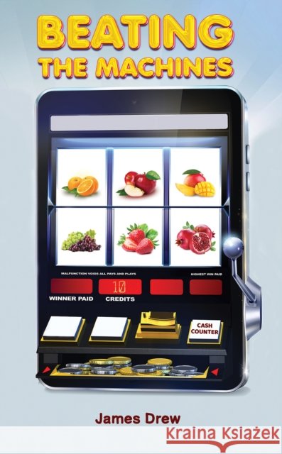 Beating the Machines James Drew 9781035820849