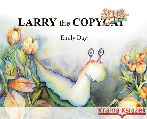 Larry the Copyslug Emily Day 9781035821341