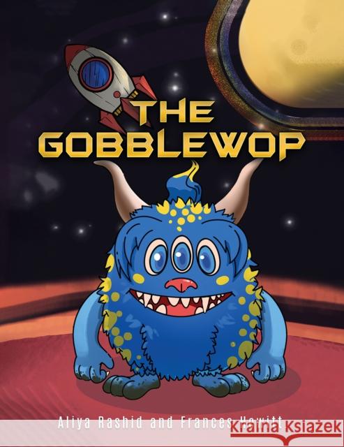 The Gobblewop Frances Hewitt Aliya Rashid 9781035821365 Austin Macauley