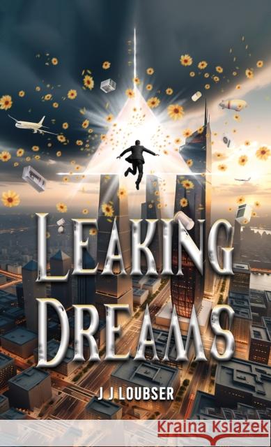 Leaking Dreams J. J. Loubser 9781035822218 Austin Macauley