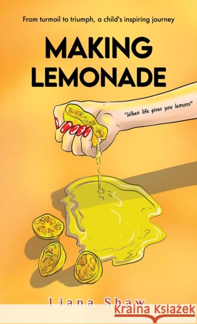 Making Lemonade Liana Shaw 9781035822843