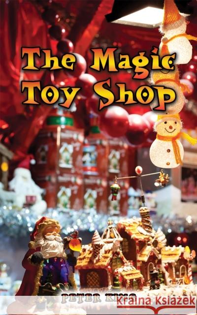 The Magic Toy Shop Peter King 9781035823956