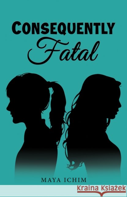 Consequently Fatal Maya Ichim 9781035824335