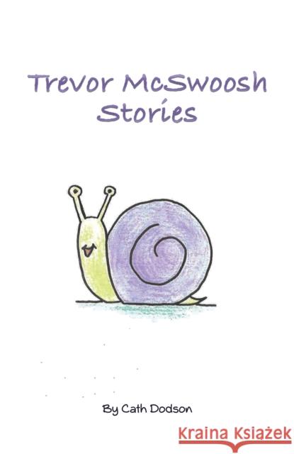 Trevor McSwoosh Stories Cath Dodson 9781035824397