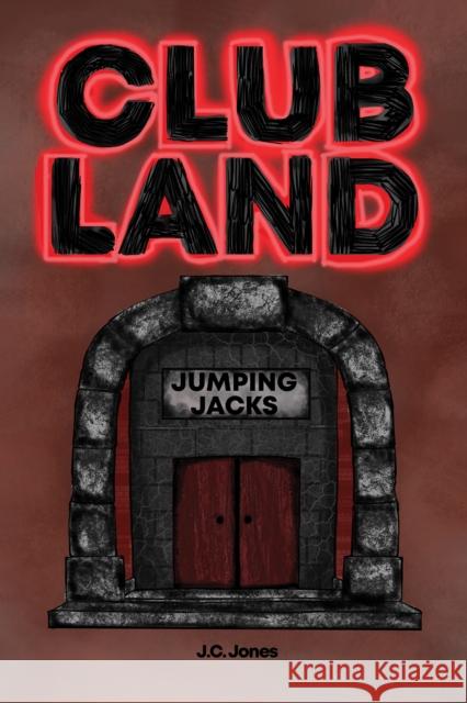 Clubland J. C. Jones 9781035824496 Austin Macauley Publishers