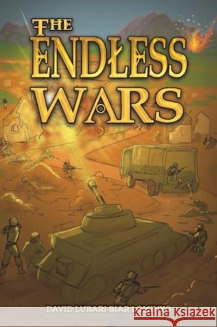 The Endless Wars David Lubari Biar Lominyo 9781035824861 Austin Macauley Publishers