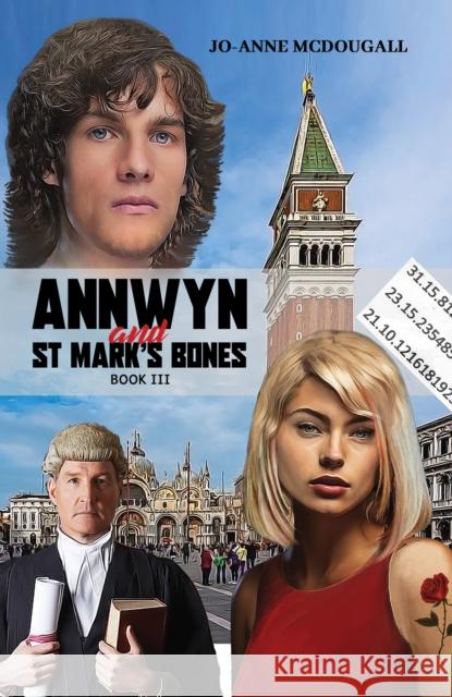 Annwyn and St Mark's Bones: BOOK III Jo-Anne McDougall 9781035827084