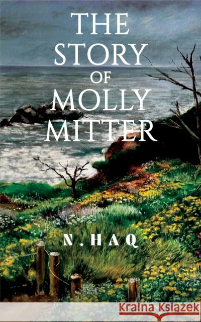 The Story of Molly Mitter N. Haq 9781035828067 Austin Macauley Publishers