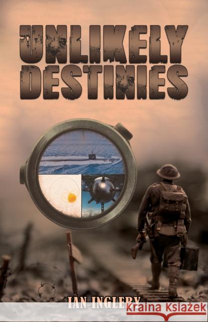 Unlikely Destinies Ian Ingleby 9781035829200 Austin Macauley Publishers