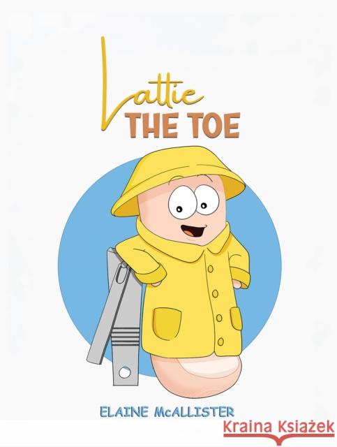 Lattie the Toe Elaine McAllister 9781035829989