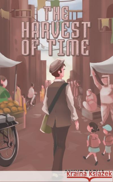 The Harvest of Time Ankur Barua 9781035830589 Austin Macauley Publishers