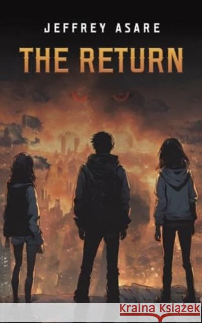 The Return Jeffrey Asare 9781035830756 Austin Macauley Publishers