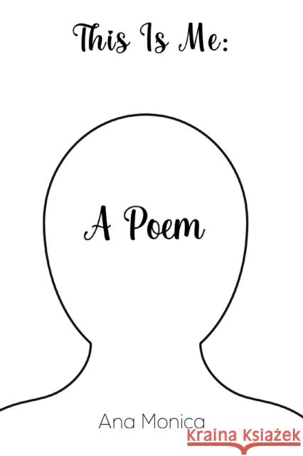 This Is Me: A Poem Ana Monica 9781035831043 Austin Macauley