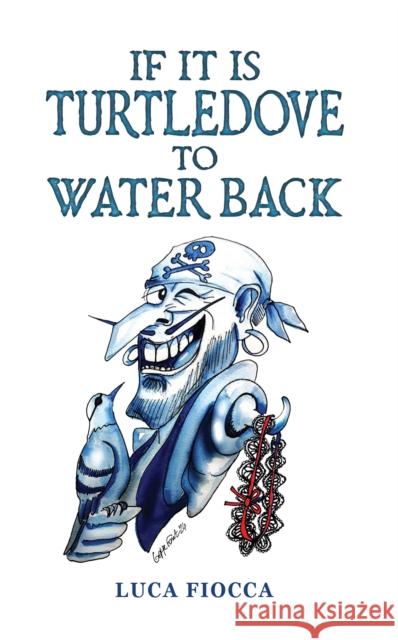 If It Is Turtledove to Water Back Luca Fiocca 9781035832057
