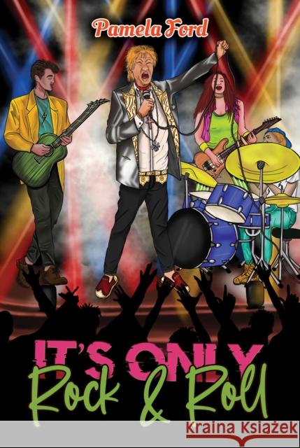 It's Only Rock & Roll Pamela Ford 9781035832378 Austin Macauley Publishers