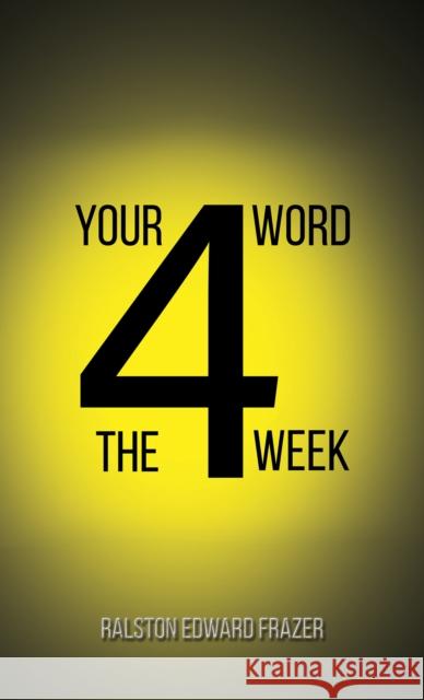 Your Word for the Week Ralston Edward Frazer 9781035835218