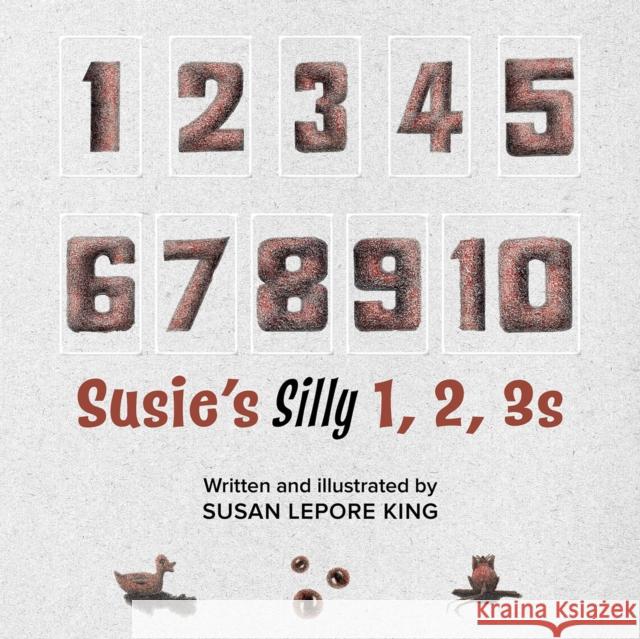 Susie's Silly 1, 2, 3s Susan Lepore King 9781035835379