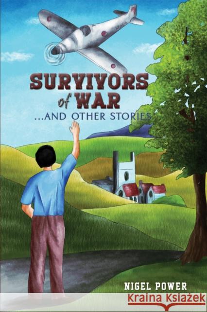 Survivors of War: ...And Other Stories Nigel Power 9781035836000