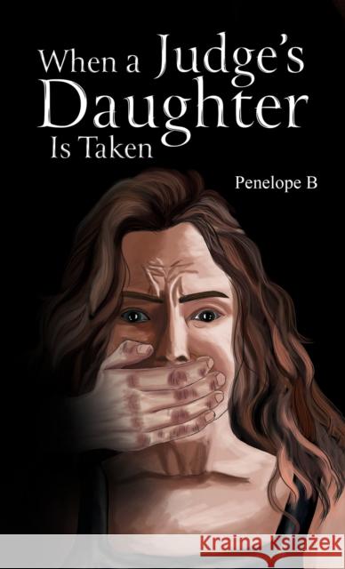 When a Judge's Daughter Is Taken Penelope B 9781035836208 Austin Macauley Publishers