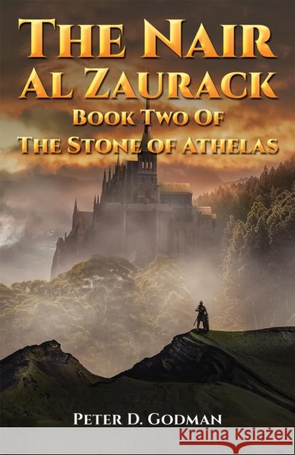 The Nair Al Zaurack: Book Two of The Stone of Athelas Peter D. Godman 9781035836673