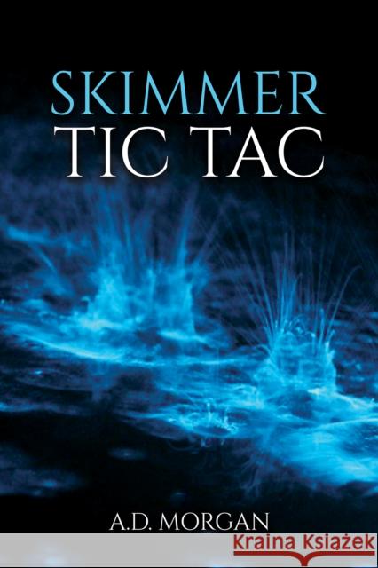 Skimmer – Tic Tac A.D. Morgan 9781035836758 Austin Macauley Publishers