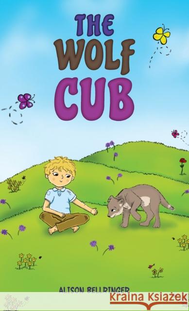 The Wolf Cub Alison Bellringer 9781035837021 Austin Macauley