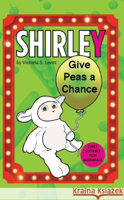 Shirley: Give Peas a Chance Victoria S. Levitt 9781035837458