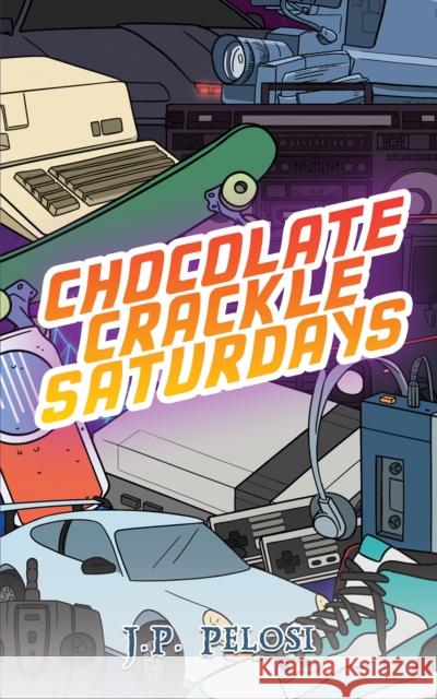 Chocolate Crackle Saturdays J.P. Pelosi 9781035838301 Austin Macauley Publishers