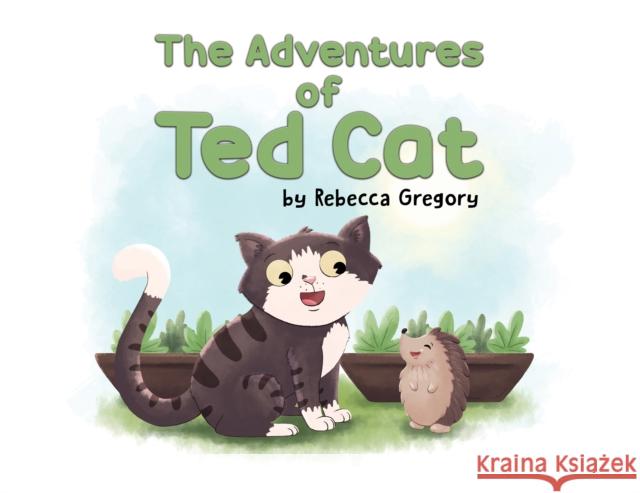 The Adventures of Ted Cat Rebecca Gregory 9781035838349