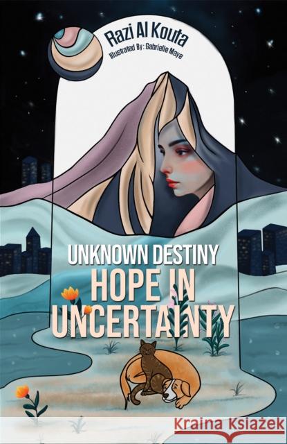 Unknown Destiny: Hope in Uncertainty Razi Al Kouta 9781035839179