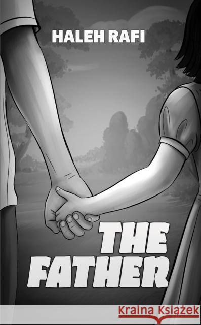 The Father Haleh Rafi 9781035839261 Austin Macauley Publishers