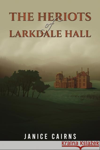 The Heriots of Larkdale Hall Janice Cairns 9781035841660