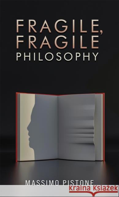 Fragile, Fragile Philosophy Massimo Pistone 9781035842537