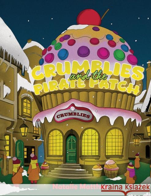 Crumblies and the Pirate Patch Natalie Matthee 9781035843343 Austin Macauley