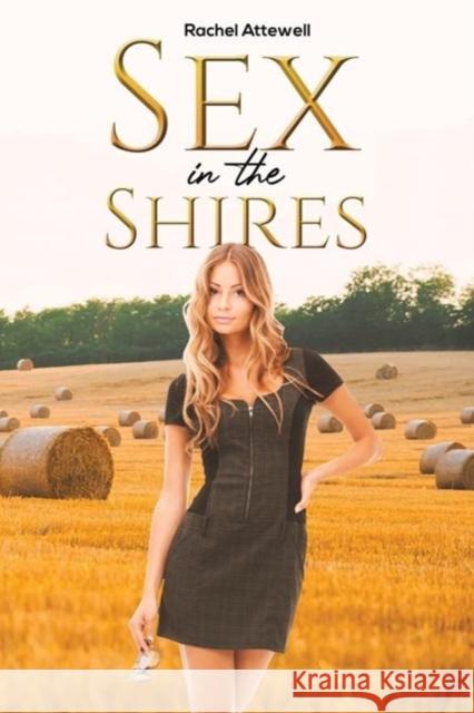 Sex in the Shires Rachel Attewell 9781035844005 Austin Macauley Publishers