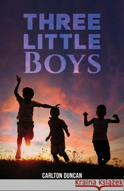 Three Little Boys Carlton Duncan 9781035844593