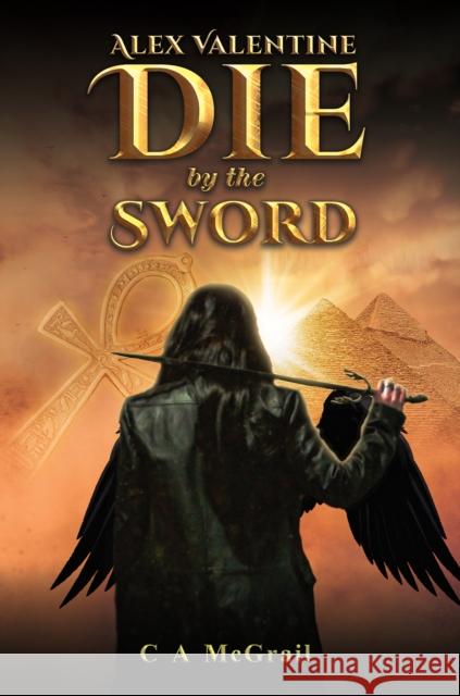 Alex Valentine: Die by the Sword C. A. McGrail 9781035844869 Austin Macauley Publishers