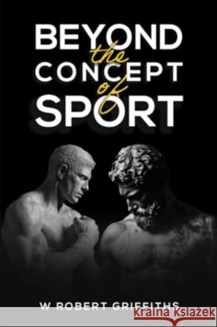 Beyond the Concept of Sport W Robert Griffiths 9781035845101