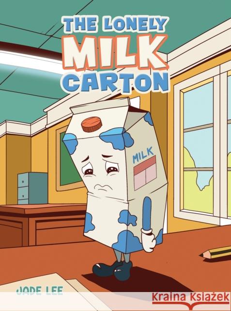 The Lonely Milk Carton Jade Lee 9781035845620