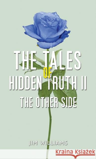 The Tales of Hidden Truth II: The Other Side Jim Williams 9781035845880 Austin Macauley