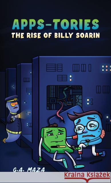 AppS-tories: The Rise of Billy Soarin G.A. Maza 9781035846788