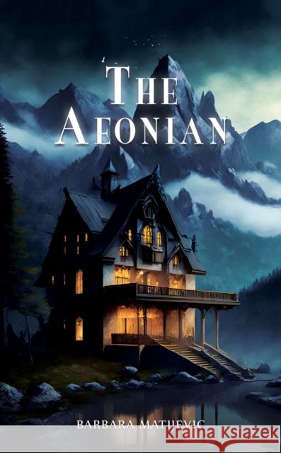 The Aeonian Barbara Matijevic 9781035850273