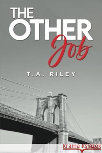 The Other Job T.A. Riley 9781035850730 Austin Macauley Publishers