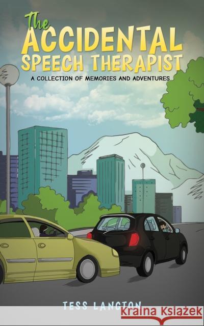 The Accidental Speech Therapist: A Collection Of Memories And Adventures Tess Langton 9781035852307 Austin Macauley Publishers