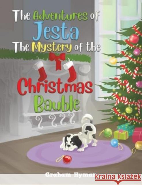 The Adventures of Jesta - The Mystery of the Christmas Bauble Graham Hyman 9781035853212