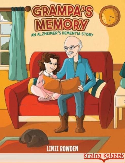 Grampa’s Memory: An Alzheimer’s Dementia Story Linzi Bowden 9781035853601