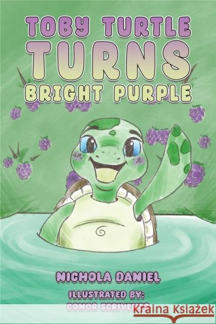 Toby Turtle Turns Bright Purple Nichola Daniel 9781035854578 Austin Macauley Publishers